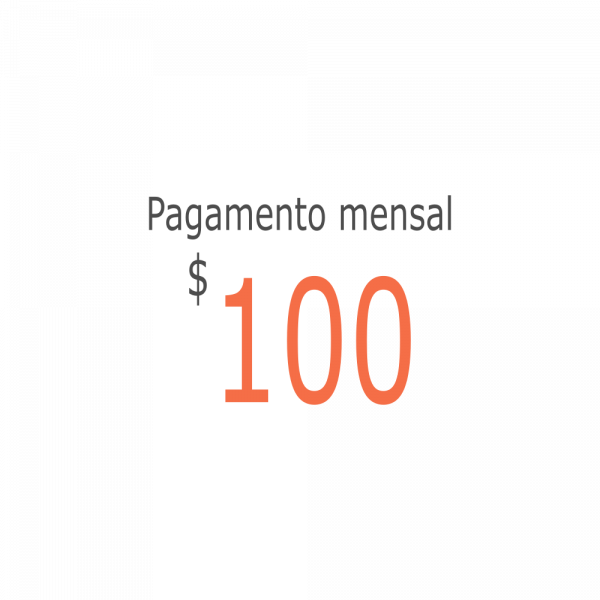 Pagamento mensal - US$ 100