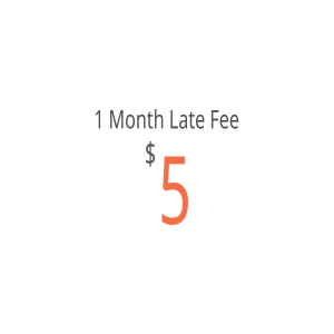 1 Month Late Fee - $5